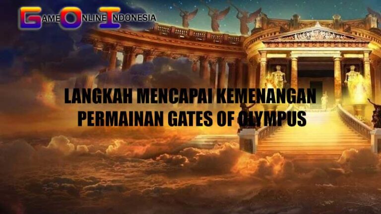 Langkah Mencapai Kemenangan dalam Permainan Gates of Olympus