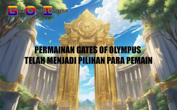 Permainan Gates of Olympus telah Menjadi Pilihan Para Pemain