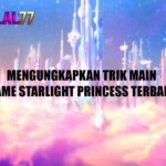 Mengungkapkan Trik Main Game Starlight Princess Terbaru